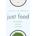 thumbnail image 1 of Pre-Owned Just Food : Philosophy, Justice and Food (Paperback) 9781783483877, 1 of 1
