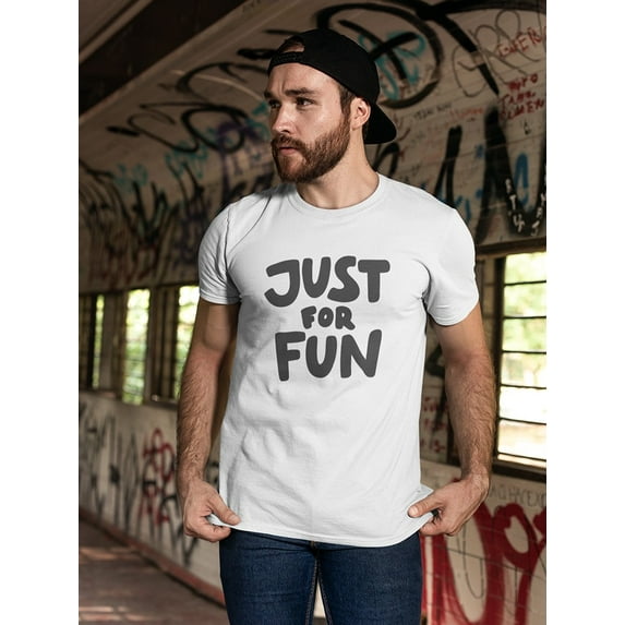 "Just For Fun" Cool Quote Tee Men's -Image by Shutterstock