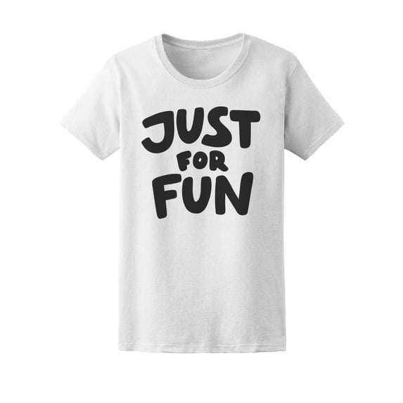 "Just For Fun" Cool Quote Tee Men's -Image by Shutterstock