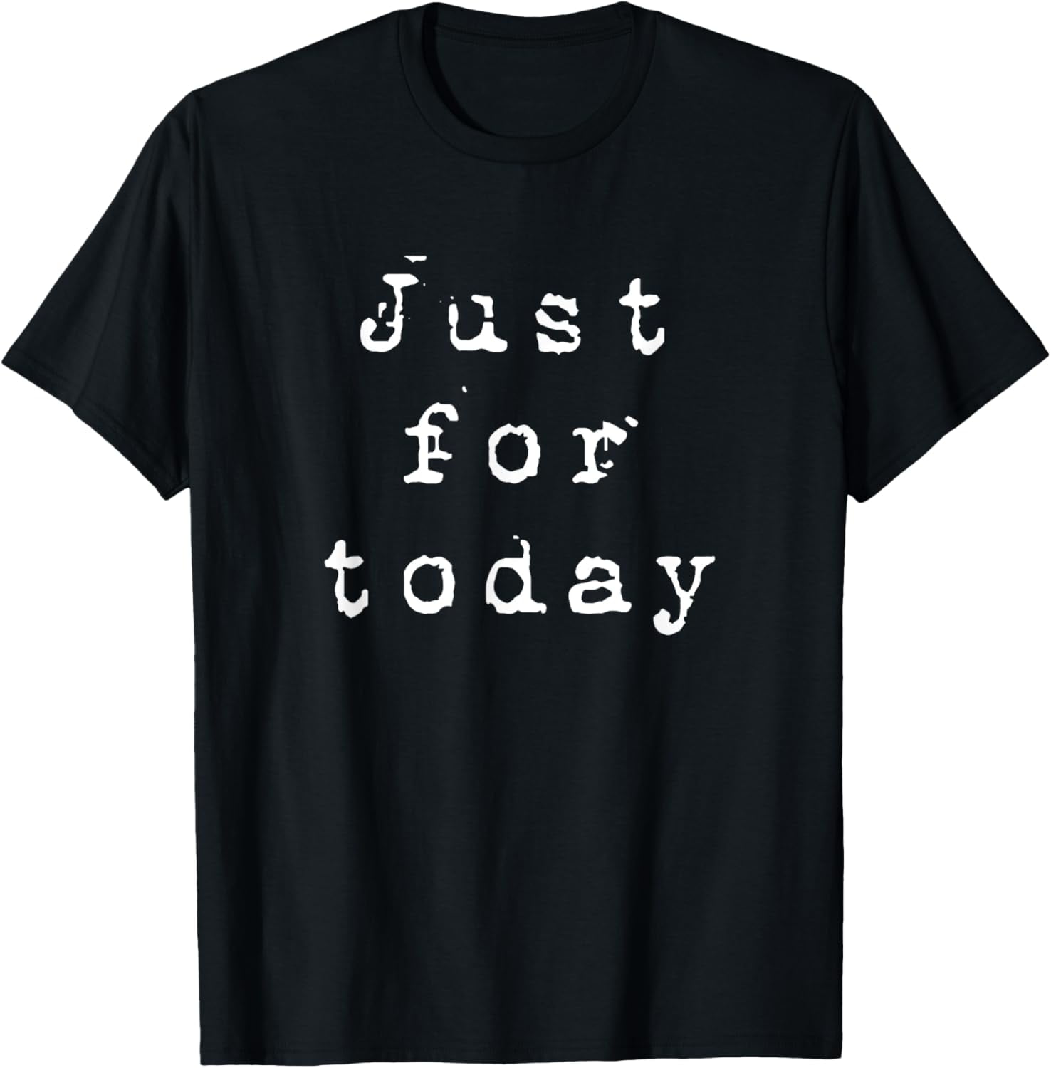 Just For Today Narcotics AA NA Clean and Sober TShirt