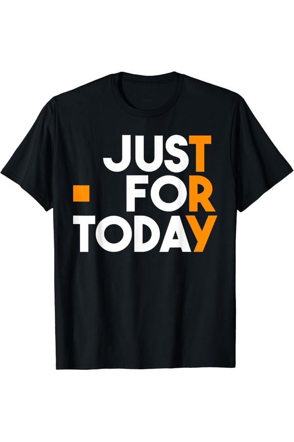 Just For Today Try Alcoholic Narcotic Anonymous Sobriety NA T-Shirt