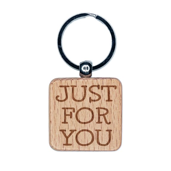 Just For You Fun Text Square Keychain Charm Tag - Engraved Wood