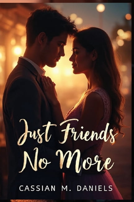 Just Friends No More, (Paperback)