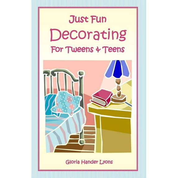 Just Fun Decorating For Tweens & Teens (Paperback)