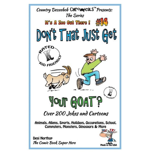 Don't That Just Get Your Goat : Over 200 Jokes and Cartoons - Animals, Aliens, Sports, Holidays, Occupations, School, Computers, Monsters, Dinosaurs & More - in Black and White