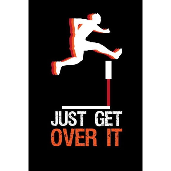 Just Get Over It : 120 Pages I 6x9 I Graph Paper 5x5 I Funny Steeplechase & Athletics Gifts (Paperback)