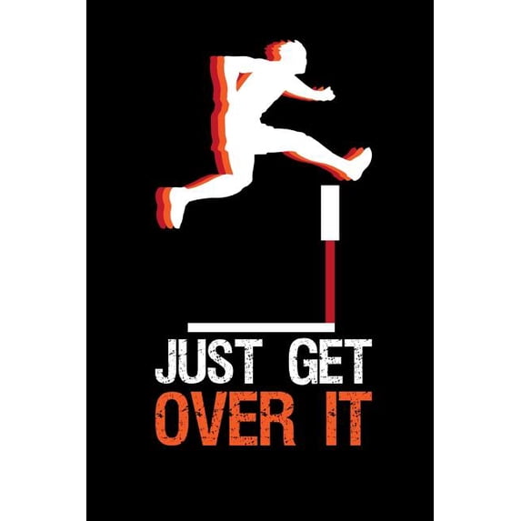 Just Get Over It : 120 Pages I 6x9 I Graph Paper 5x5 I Funny Steeplechase & Athletics Gifts (Paperback)