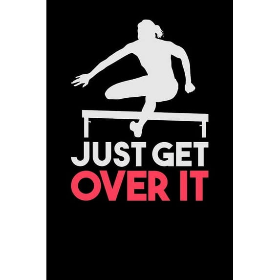 Just Get Over It : 120 Pages I 6x9 I Music Sheet I Funny Steeplechase & Athletics Gifts (Paperback)