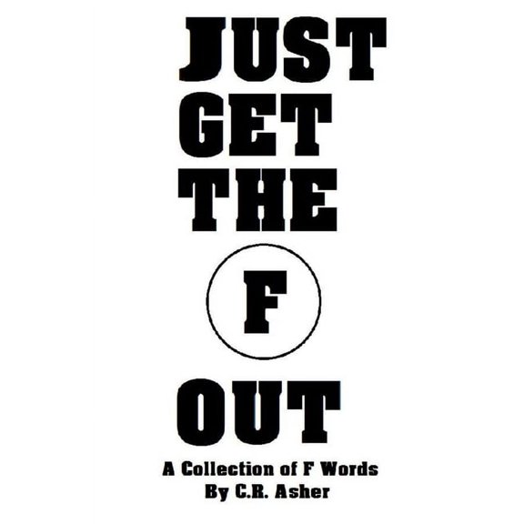 Just Get The F Out (Paperback)