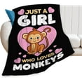 thumbnail image 1 of Just A Girl Who Loves Monkeys Blanket Cute Funny Monkey Decor Throw Blanket Gifts for Girls Boys Super Warm Soft Plush Fleece Flannel Blanket Winter Couch Bedding Blanket for Baby Kids Women 40"x50", 1 of 1