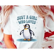 Just a Girl Who Loves Penguins Shirt - Cute Penguin Graphic Tee - Fun Penguin Lover Shirt - Animal Cute Gift - Best Penguin Lovers TSHIRT All Size S-5XL