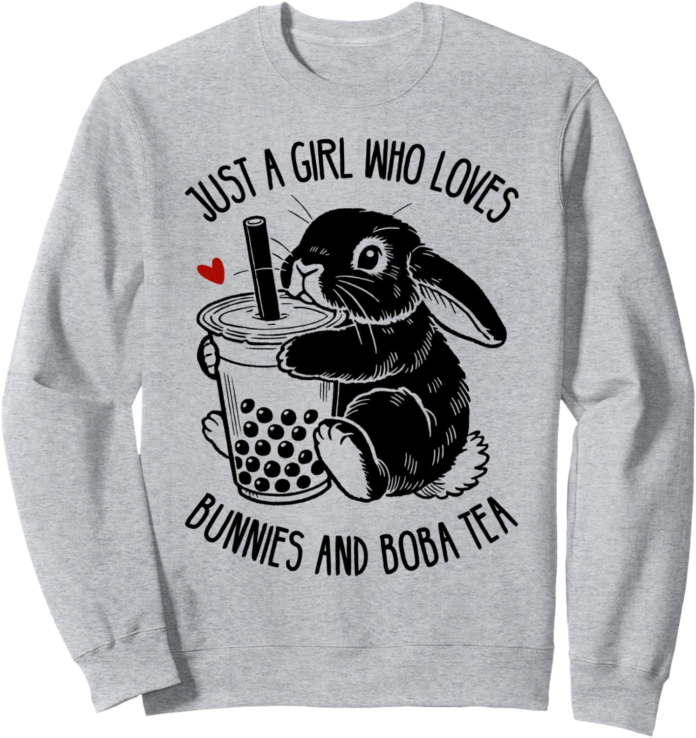 Lop Rabbit All Just Girl Who Loves Bunnies And Boba Tea Holland Lop Lover Sweatshirt ...