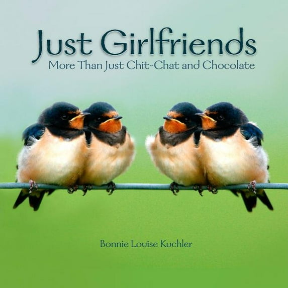 Just Girlfriends - by Kuchler Bonnie Louise - book (hardback)