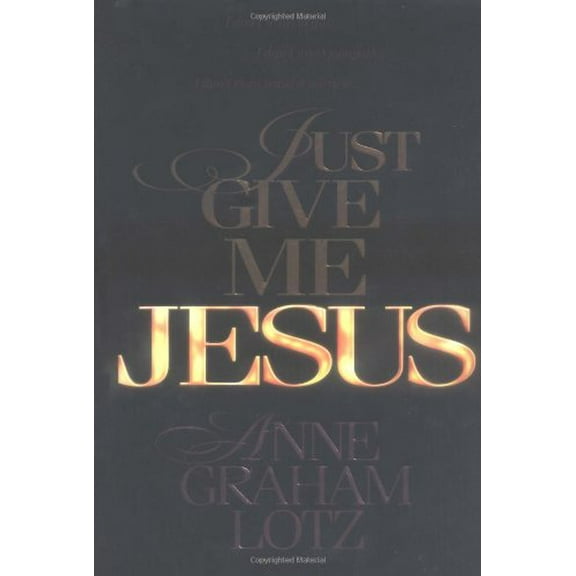 Pre-Owned Just Give Me Jesus (Hardcover) 0849916461 9780849916465