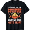 thumbnail image 1 of Just Give Me The Mashed Potatoes T-Shirt, 1 of 4