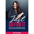 thumbnail image 1 of Just Go For It: How to Grow a Multi-Million Dollar Business with No Paid Advertising (Paperback), 1 of 1
