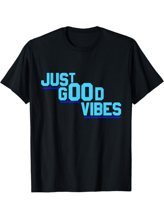 Just Good Vibes Be Positive Motivational T-Shirt