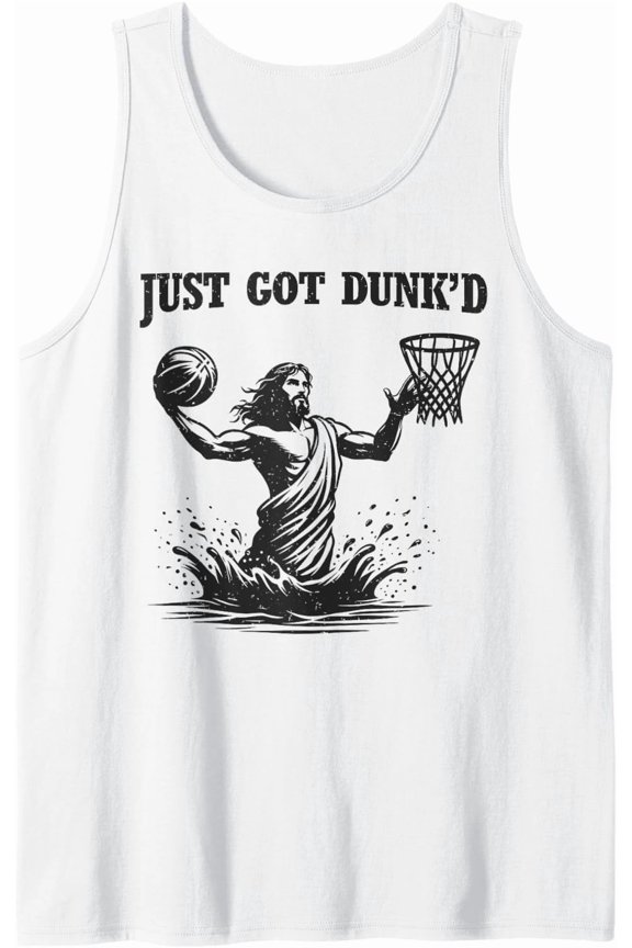 Just Got Dunked Baptism Jesus Playing Basketball Tank Top Size S-3XL