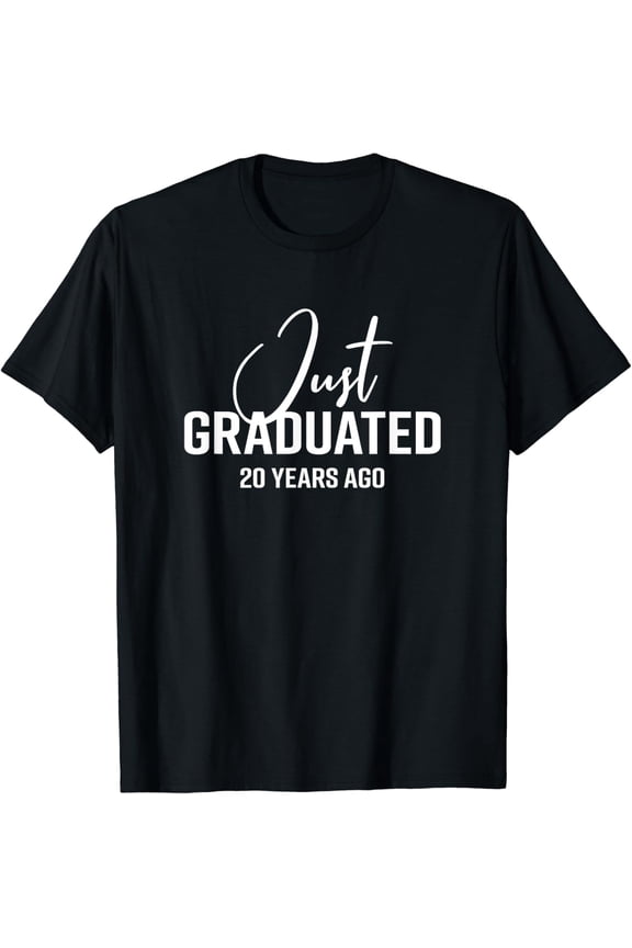 Just Graduated - 20 Years Ago 20Th Graduation Anniversary T-Shirt All Size S-5Xl