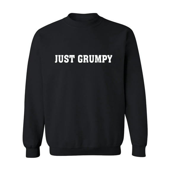 Just Grumpy Crewneck Sweatshirt