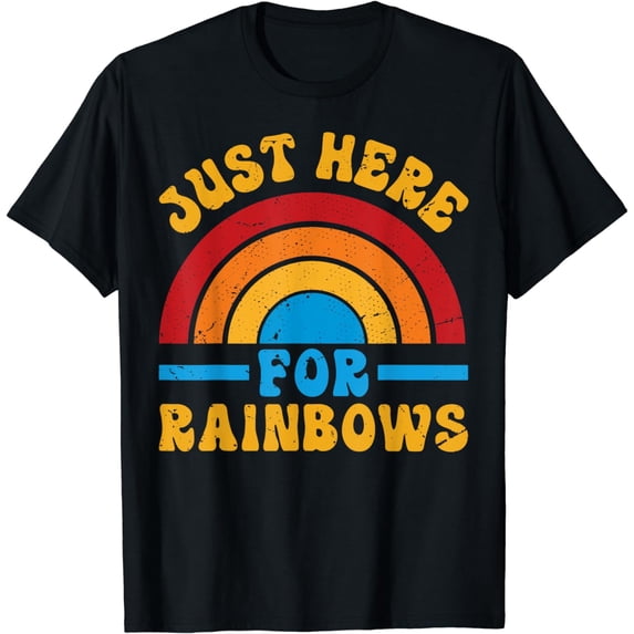 Just Here For Rainbows - Funny Cute Kid - Teachers T-Shirt