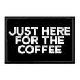 thumbnail image 1 of Just Here for The Coffee - Removable Patch, 1 of 3