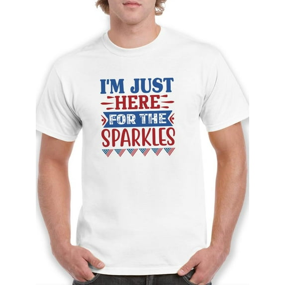 Just Here For The Sparkles T-Shirt Men -Image by Shutterstock, Male Medium