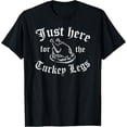 thumbnail image 1 of Just Here For Turkey Legs Funny Ren Faire Renaissance Faire T-Shirt, 1 of 4