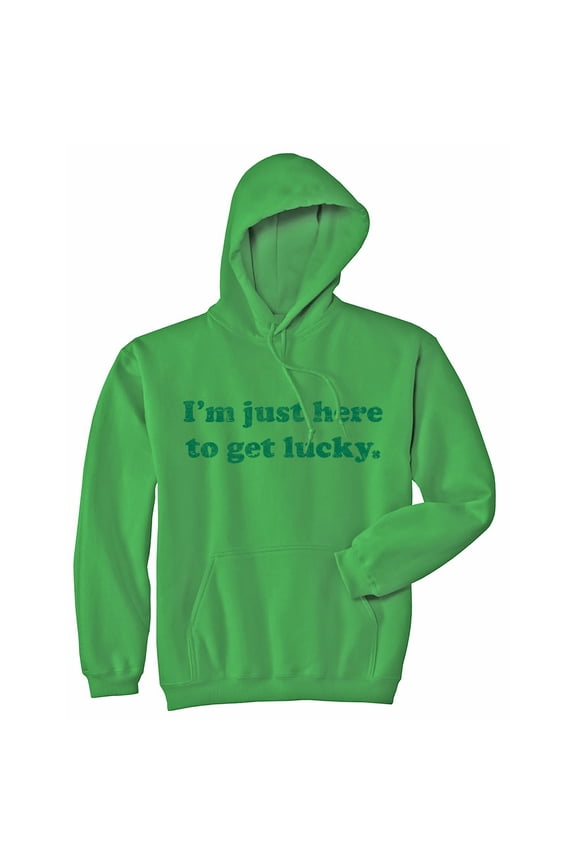 Just Here to Get Lucky Hoodie Funny St Patricks Day Shirt Shenanigans Outfit Graphic Sweatshirt