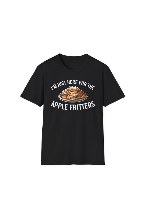 Just Here for the Apple Fritters Funny Dessert Lover Quote T-Shirt