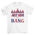 thumbnail image 1 of Just Here to Bang Funny Graphic Independence Day Tee Shirt Happy 4th of July Celebrate USA Patriot with Honor, 1 of 5