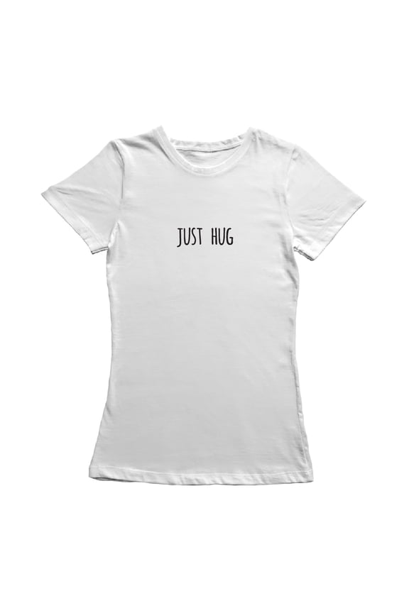 Just Hug Text Graphic Women White T-Shirt, Female Medium