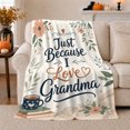 thumbnail image 1 of Just Because I Love Grandma Botanical Quote Art, Cozy Botanical Garden Scene, Warm Flannel Blanket for Sunroom and Reading Nook, Garden Lovers Valentine's Day Gift, Botanical Home Decor, 1 of 9