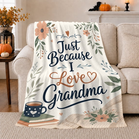 Just Because I Love Grandma Botanical Quote Art, Cozy Botanical Garden Scene, Warm Flannel Blanket for Sunroom and Reading Nook, Garden Lovers Valentine's Day Gift, Botanical Home Decor
