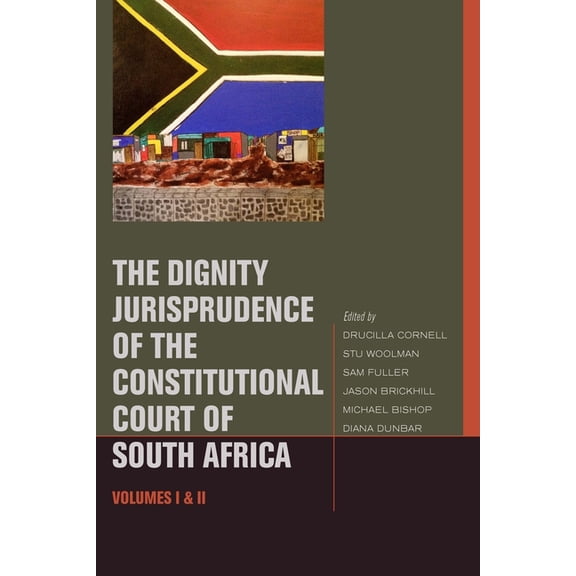 Just Ideas The Dignity Jurisprudence of the Constitutional Court of South Africa: Cases and Materials, Volumes I & II, (Paperback)