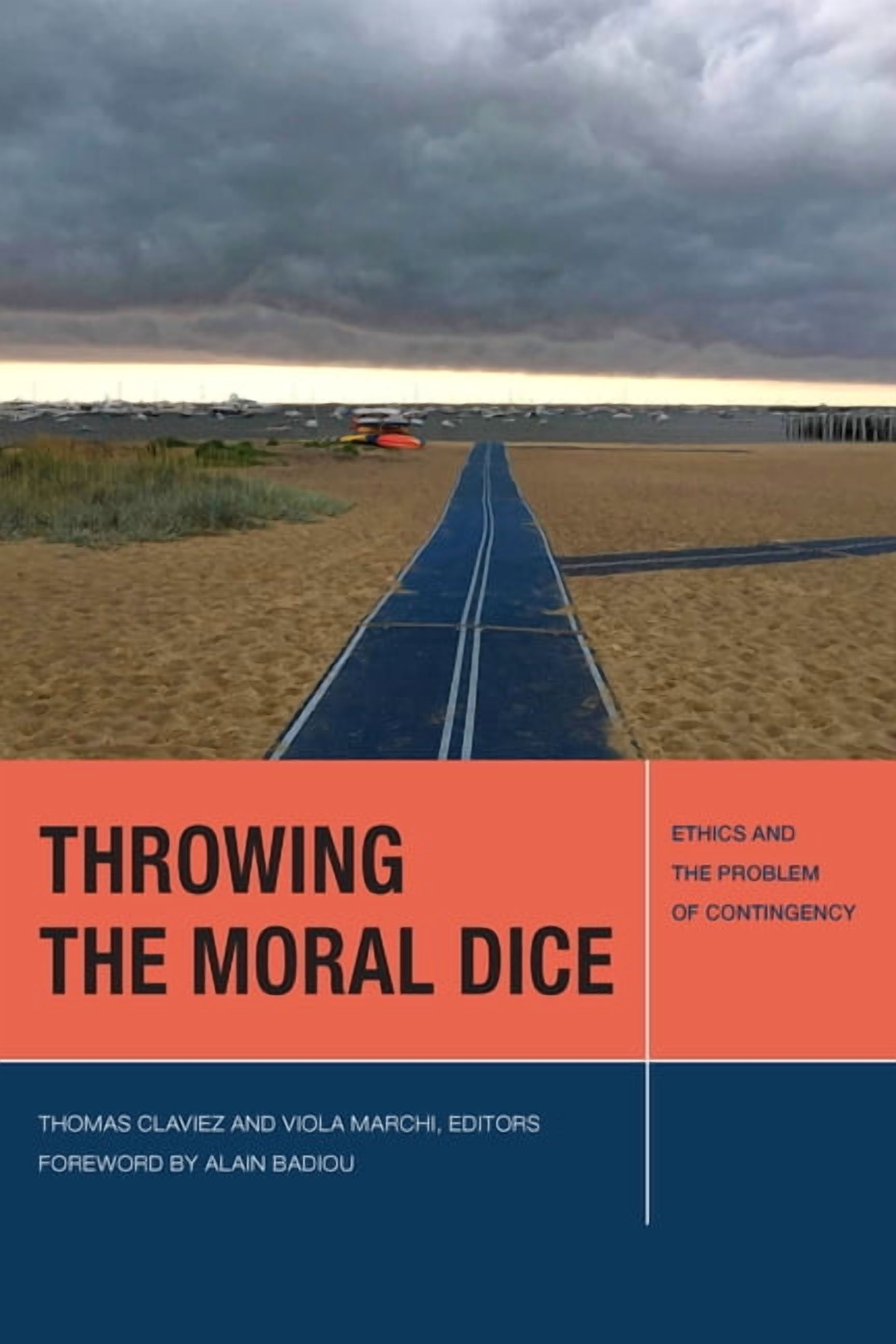 Just Ideas Throwing the Moral Dice: Ethics and the Problem of Contingency, (Hardcover)