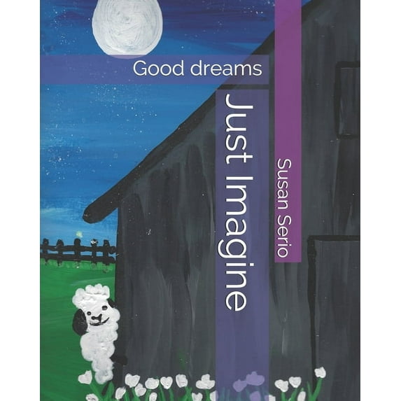 Just Imagine: Good dreams (Paperback)
