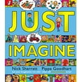 thumbnail image 1 of Pre-Owned Just Imagine. by Pippa Goodhart (Hardcover) 0857530119 9780857530110, 1 of 1
