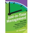 thumbnail image 1 of Just-In-Time Management: Over 950 Practical Lessons Your MBA Professor Didn't Teach You, (Paperback), 1 of 1