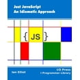 thumbnail image 1 of Just JavaScript: An Idiomatic Approach (Paperback) by Ian Elliot, 1 of 1