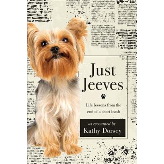 Just Jeeves: Life lessons from the end of a short leash (Paperback)