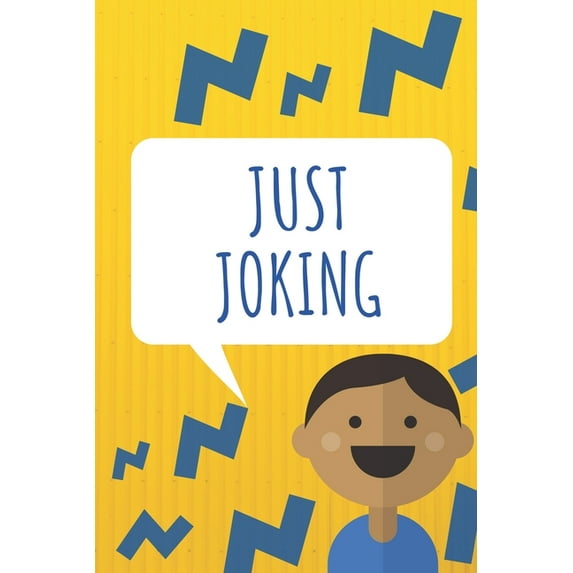Just Joking: Jokes for kids, Silly jokes, Knock knock jokes, +100 jokes for kids, jokes fir 4-6, 6-8, 8-10 (Paperback)