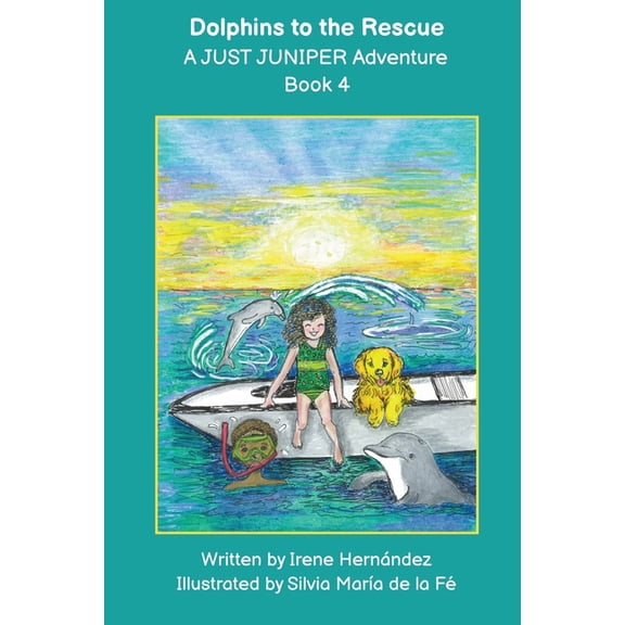 Just Juniper Adventures - Chapter Books Dolphins to the Rescue: A JUST JUNIPER Adventure, Book 4, (Paperback)