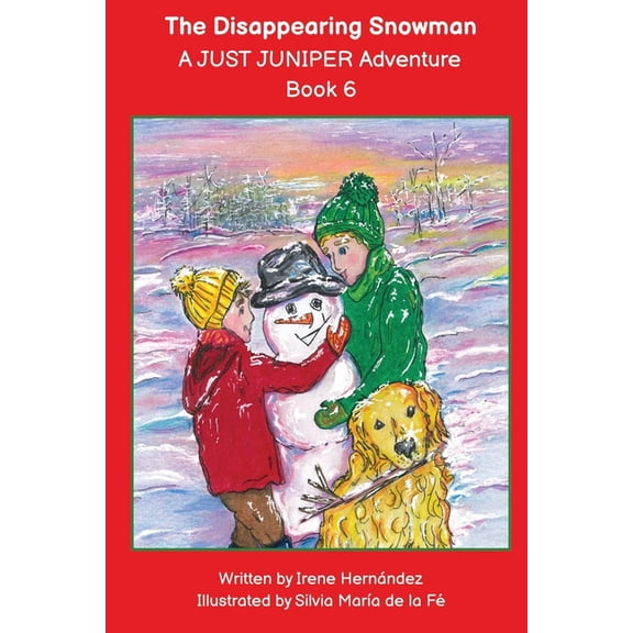 Just Juniper Adventures - Chapter Books The Disappearing Snowman: A JUST JUNIPER Adventure - BOOK 6, Book 6, (Paperback)