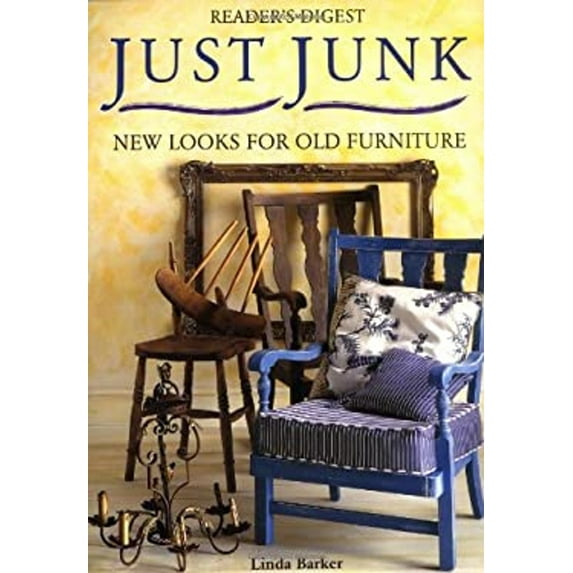 Pre-Owned Just Junk: New Looks for Old Furniture (Paperback) 0762100176 9780762100170