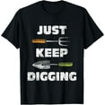thumbnail image 1 of Just Keep Digging - Archaeology Archaeologist Archeologist T-ShirtMen and women, Black T-shirt, size: Extra large, 1 of 4