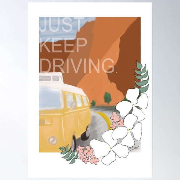 Just Keep Driving Poster Wall Art, Modern Wall Decor, 12x18 UNFRAMED