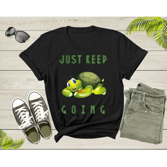 Just Keep Going Cute Turtle Tortoise Motivational Inspire T-Shirt Tortoise Quote Lover Gift T Shirt for Men Women Kids Boys Girls Tshirt