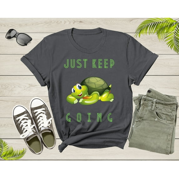 Just Keep Going Cute Turtle Tortoise Motivational Inspire T-Shirt Tortoise Quote Lover Gift T Shirt for Men Women Kids Boys Girls Tshirt