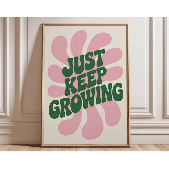 Just Keep Growing Wall Art Print